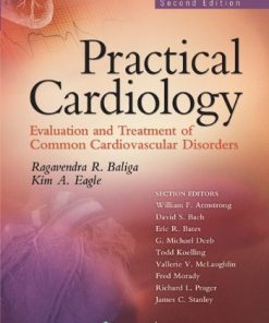 B0087BRTT4 Practical Cardiology: Evaluation and Treatment of Common Cardiovascular Disorders:2nd (Second) edition
